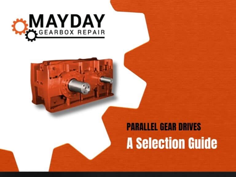 Cover of a guide titled Parallel Gear Drives: A Selection Guide by Mayday Gearbox Repair, featuring an orange gearbox and bold black and white text on an orange and white background.