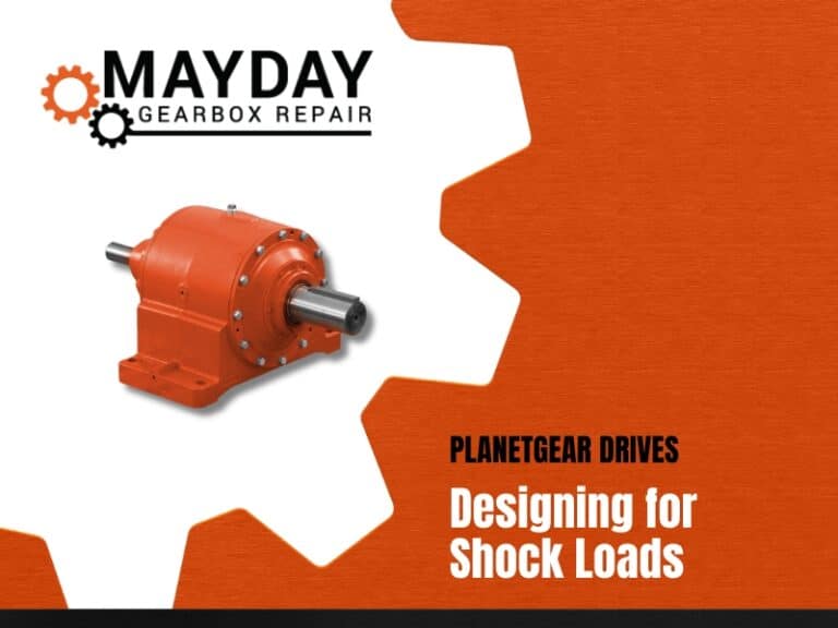 An orange industrial gearbox with the text Mayday Gearbox Repair. Planetgear Drives. Designing for Shock Loads on an orange and black background.